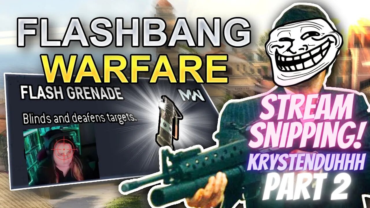 Ruining Streamer's Day - KrystenDuhhh (Flashbang Trolling) Part 2