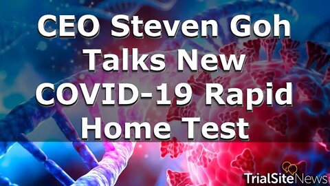 CEO Steven Goh Talks New COVID-19 Rapid Home Test | Interview