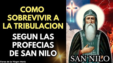 Las impactantes Profecías de San Nilo sobre la Tribulación: Qué nos espera y cómo saldremos de ella