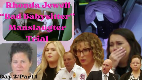 Tragic Death of 10-Month Old Baby Left in Hot Car "BAD BABYSITTER" Rhonda Jewell Trial Day 2 Part 1