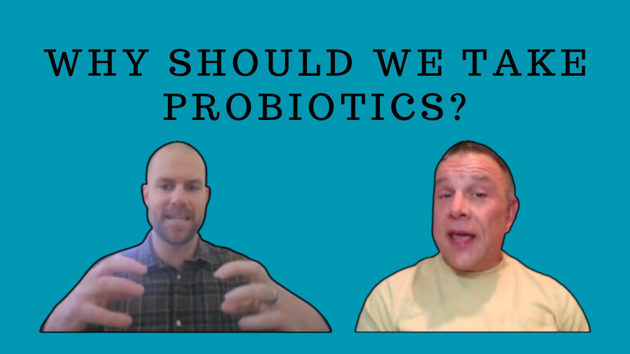 Why Should We Take Probiotics? with Trevor Love and Shawn Needham R. Ph.