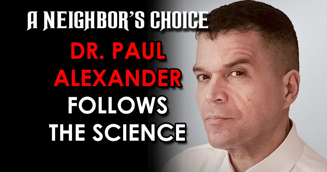 Dr. Paul Alexander Follows the Science (Audio)