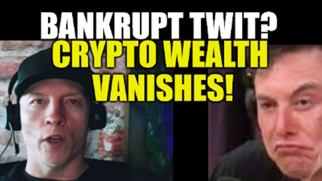 BANKRUPT TWIT? CRYPTO WEALTH VANISHES, NEXT MONETARY SYSTEM HELL OR HALLELUJAH?