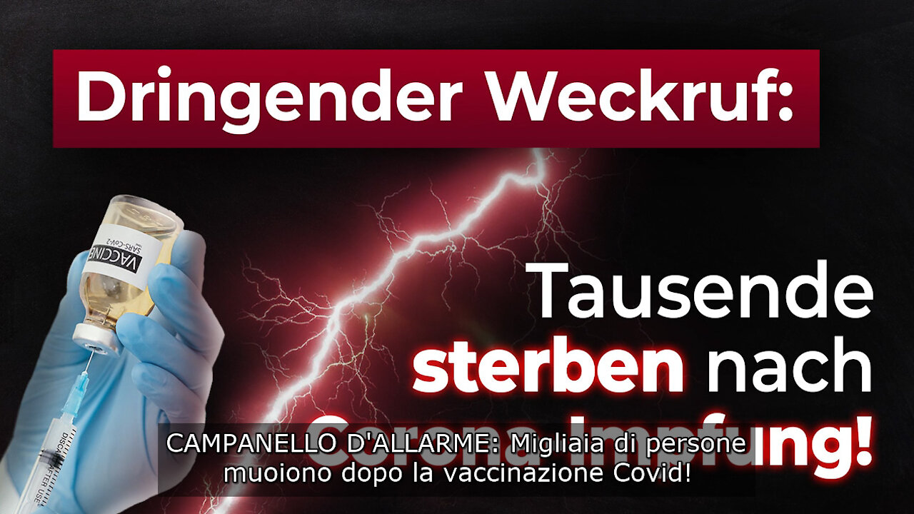 KLA.TV - CAMPANELLO D'ALLARME: Migliaia di persone muoiono dopo la vaccinazione Covid!