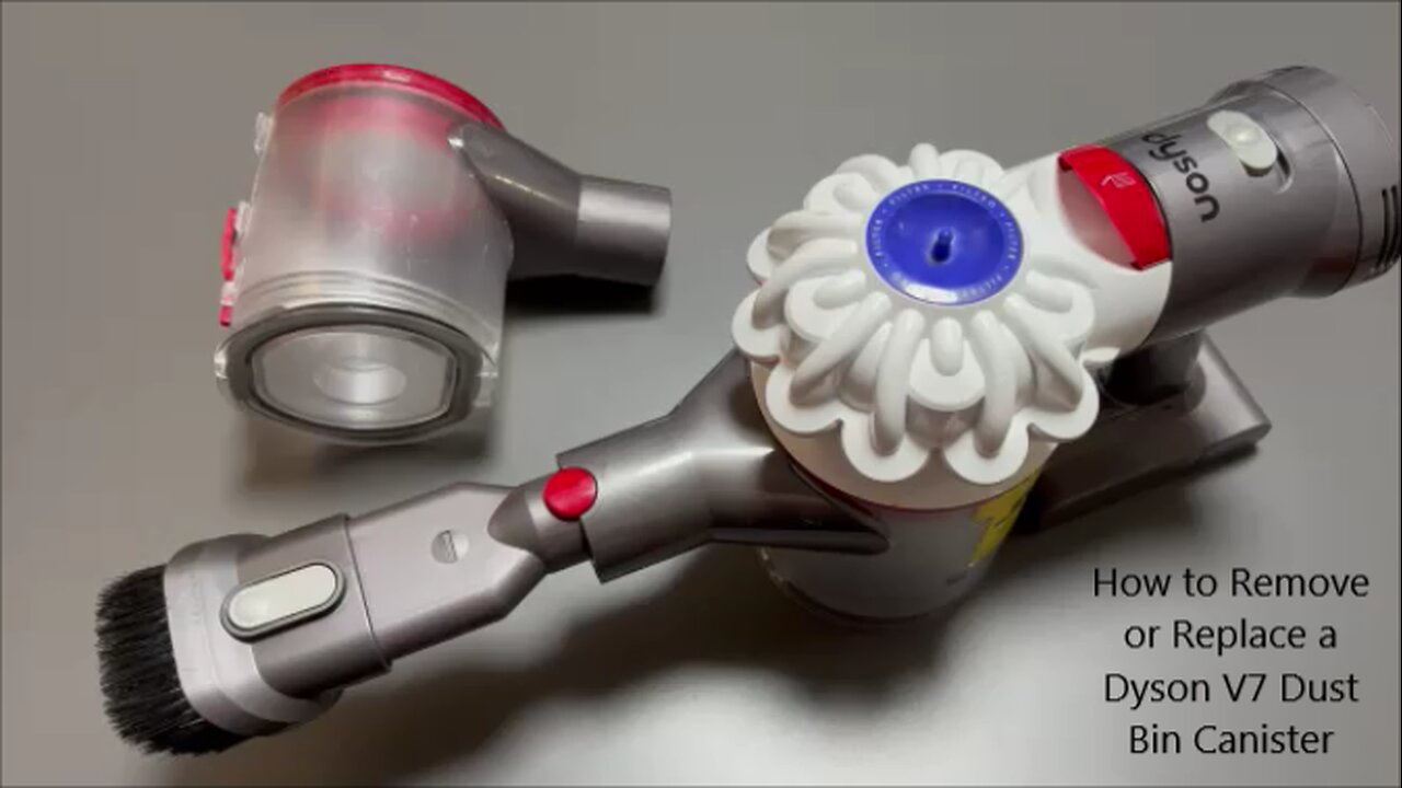 How to Remove or Replace a Dyson V7 Dust Bin Canister