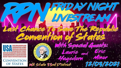 Last Chance to Save the Republic - Convention of States on Fri. Night Livestream