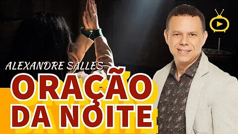 💥ORAÇÃO DA NOITE - O Senhor proverá; donde se diz até ao dia de hoje💥@PrAlexandreSalles