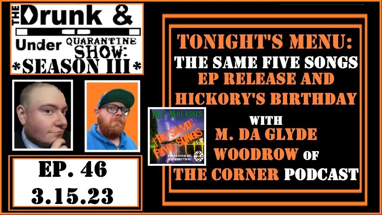 DAUQ Show S3EP46: The Same Five Songs EP & Hickory's Birthday With M. Da Glyde Woodrow Of The Corner