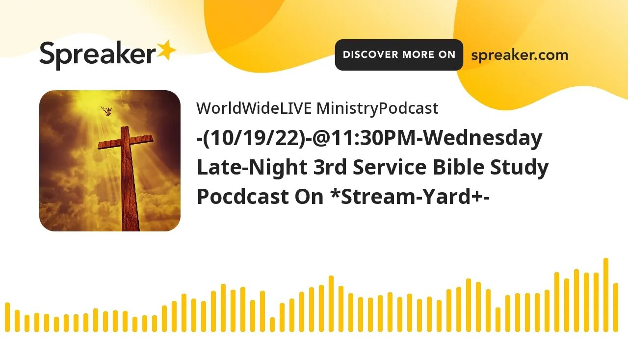 -(10/19/22)-@11:30PM-Wednesday Late-Night 3rd Service Bible Study Pocdcast On *Stream-Yard+-