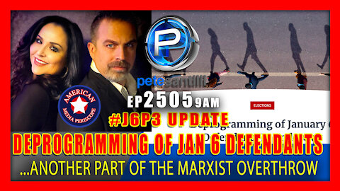 EP 2505-9AM Deprogramming of January 6 Defendants Is Underway