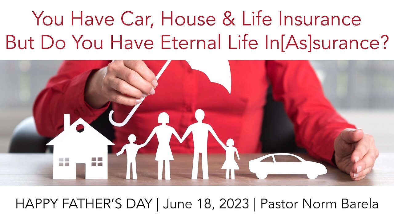 You Have Car, House & Life Insurance But Do You Eternal Life In[As]surance?