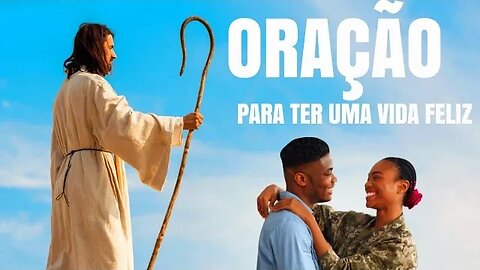 Oração para ter uma vida feliz | ORAÇÃO PODEROSA E MUITO FORTE