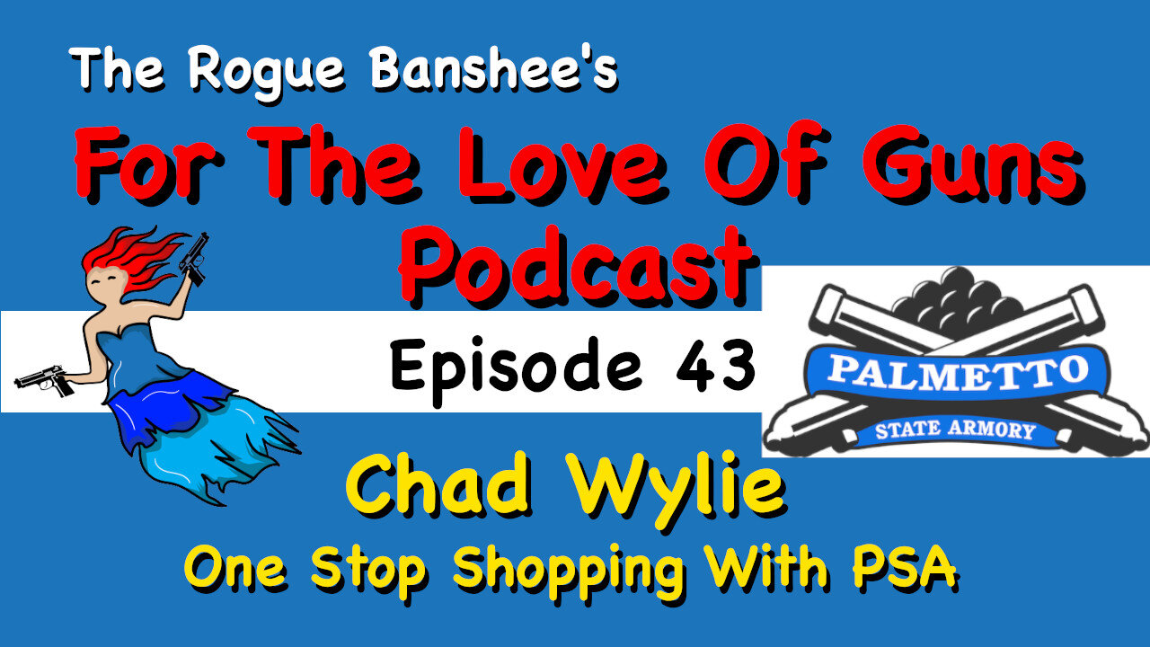 One Stop Shopping with Palmetto State Armory // Episode 43 For The Love Of Guns