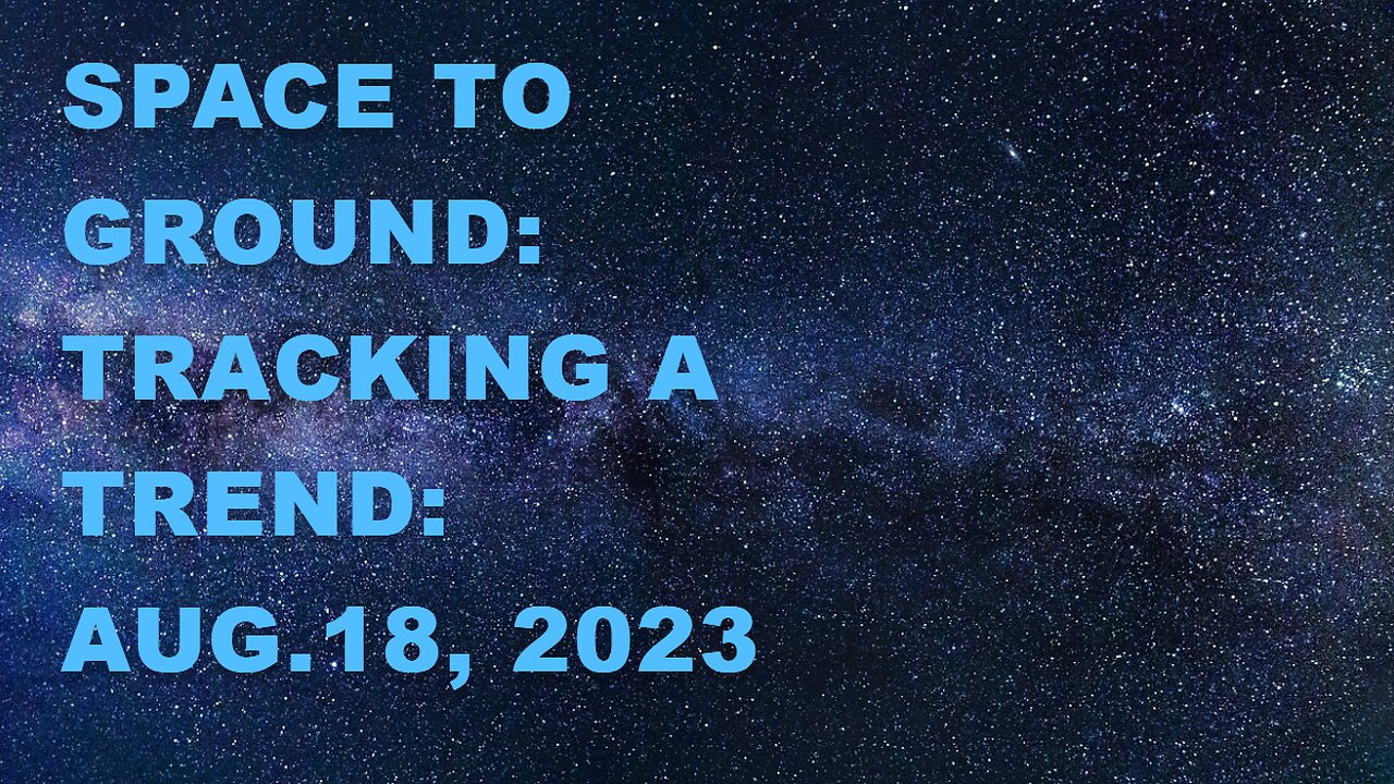 Space to Ground: Tracking a Trend: Aug.18, 2023