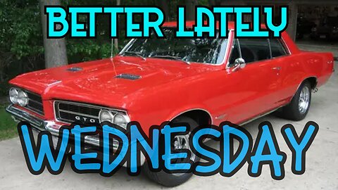 Better Lately - Wednesday