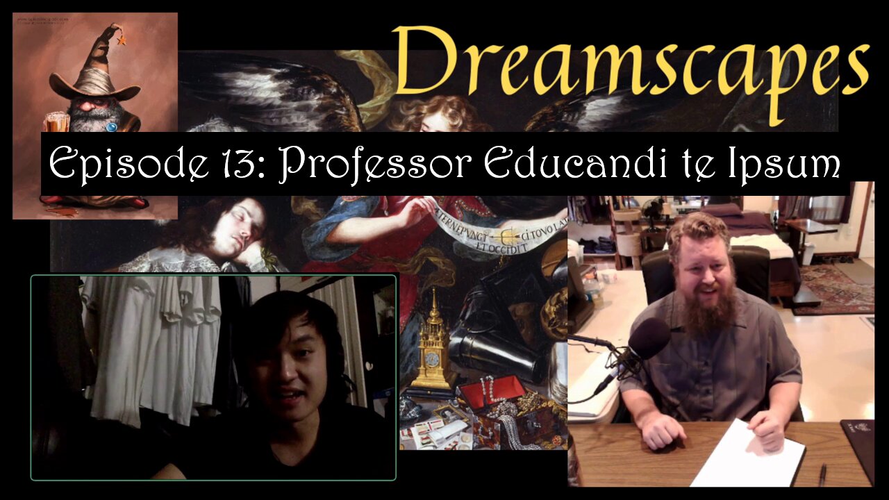 Dreamscapes Episode 13: Professor Educandi te Ipsum