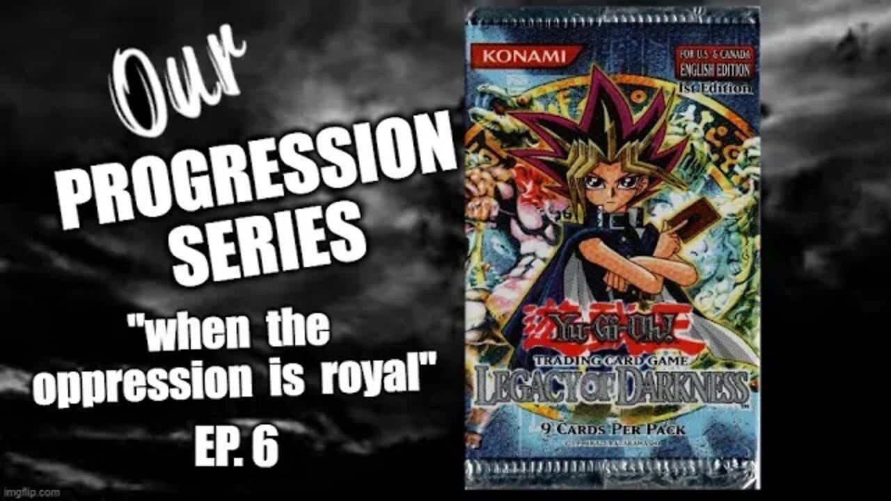 Legacy of Darkness / Our Progression Series Episode 6