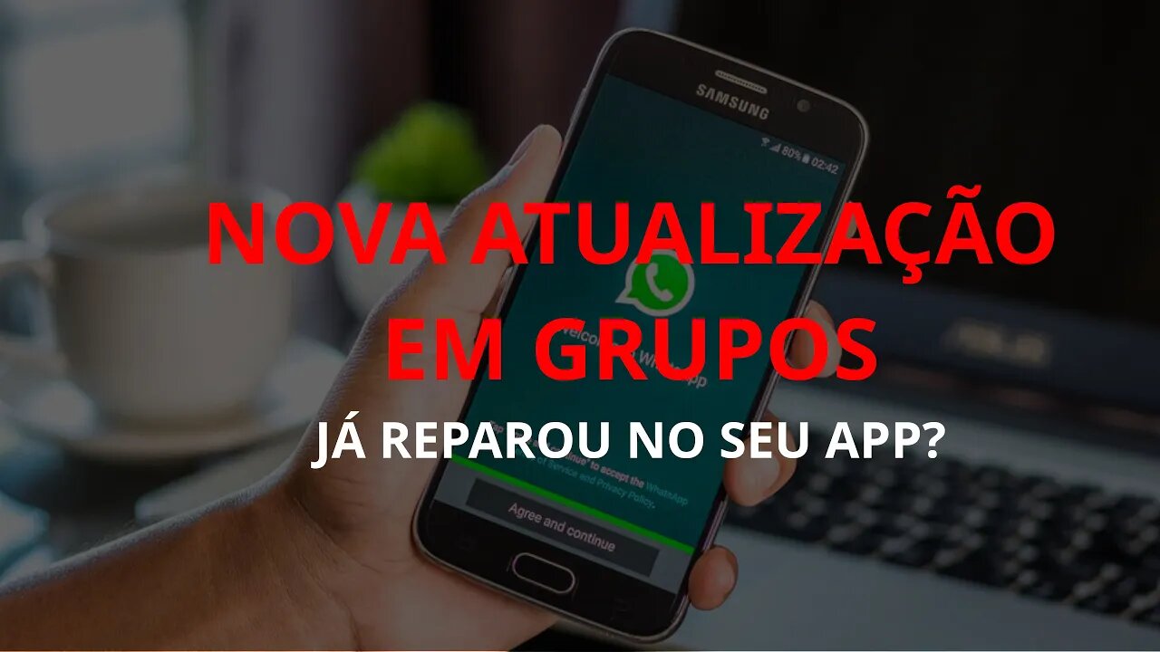 Atualização nova do whatsapp muda como os grupos funcionam - entenda
