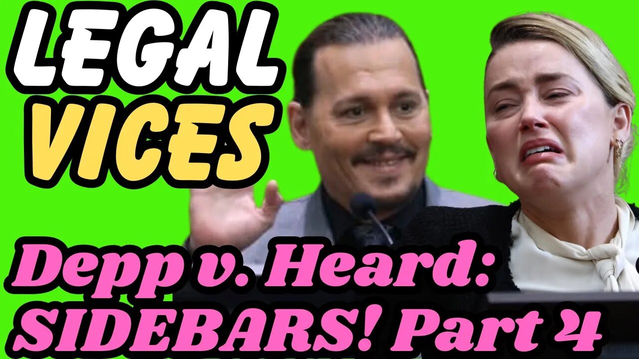 Johnny Depp v. Amber Heard : THE SIDEBARS! Part 4