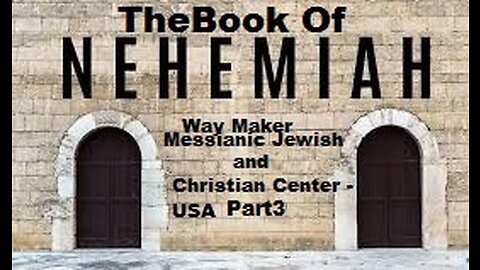 Bible Study - Messianic Jewish Family Bible - TLV - The Book of Nehemiah - Part 3