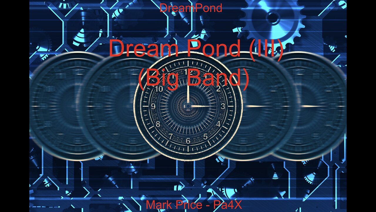 DreamPondTX/Mark Price - Dream Pond (III) (Big Band) (Pa4X at the Pond, PP)