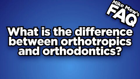 What is the difference between orthotropics and orthodontics?