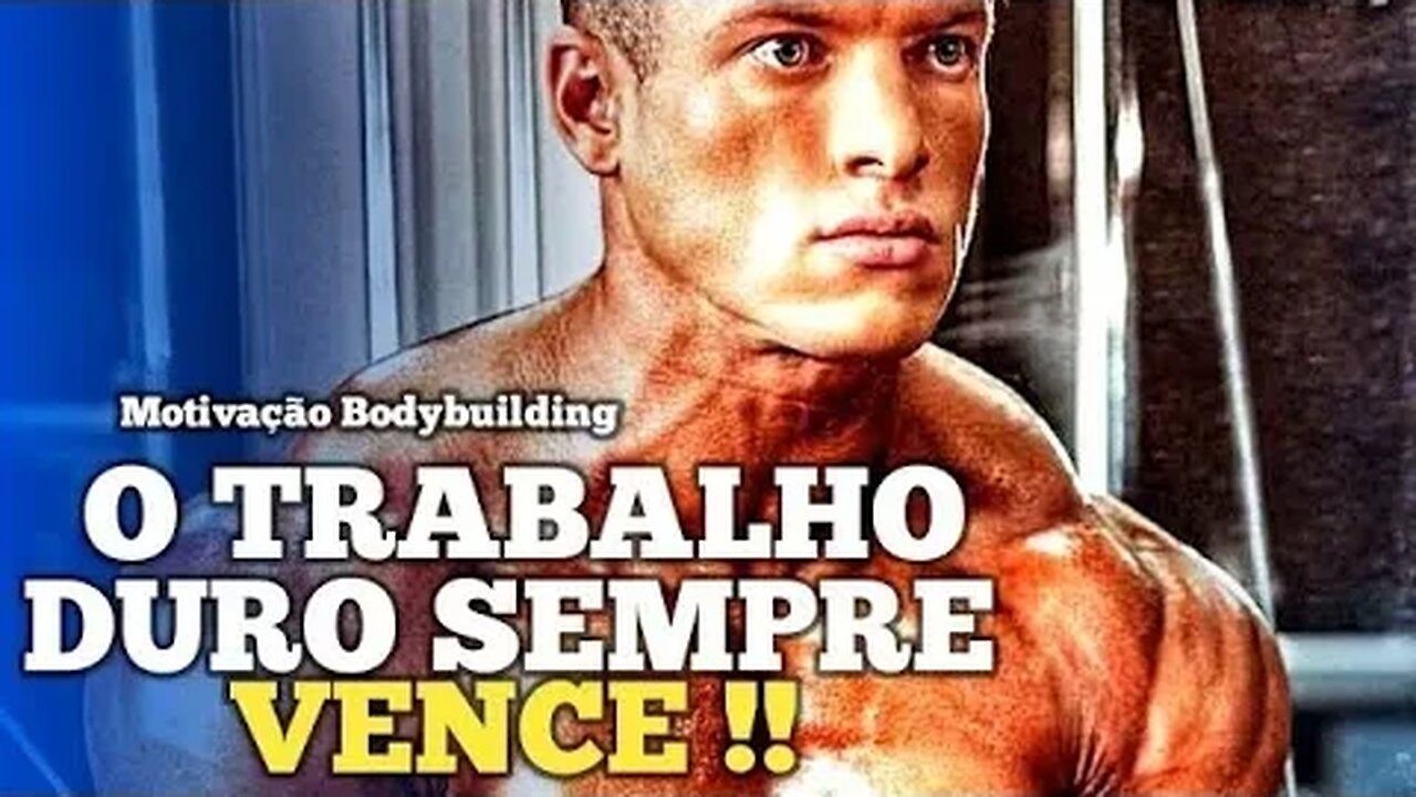 O TRABALHO DURO SEMPRE VENCE !! Motivação Bodybuilding