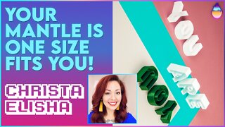 Christa Elisha: Your Mantle Is One Size Fits You | Aug 8 2022