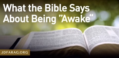 Bible Prophecy - What the Bible Says About Being "Awake" - JD Farag