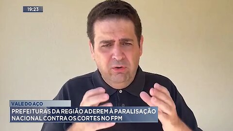 Vale do Aço: Prefeituras da região aderem à paralisação nacional contra os cortes no FPM.