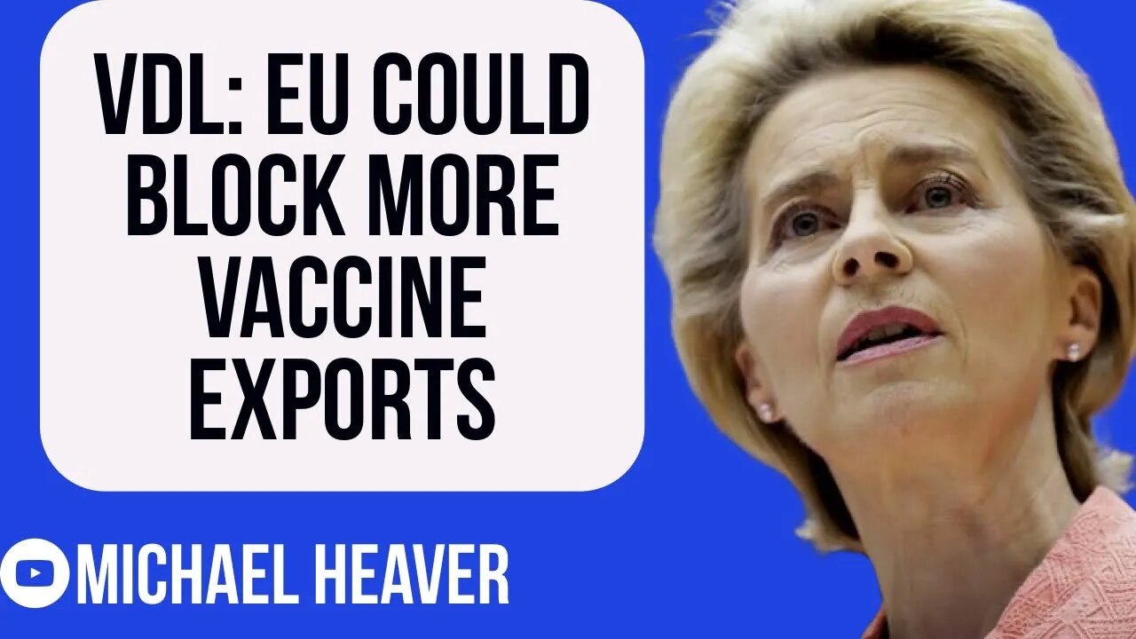 Von Der Leyen Warns EU Could BLOCK Exports