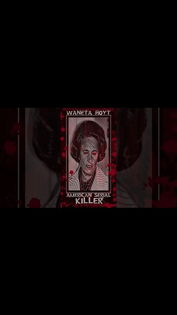 Waneta Hoyt, American Serial Killer