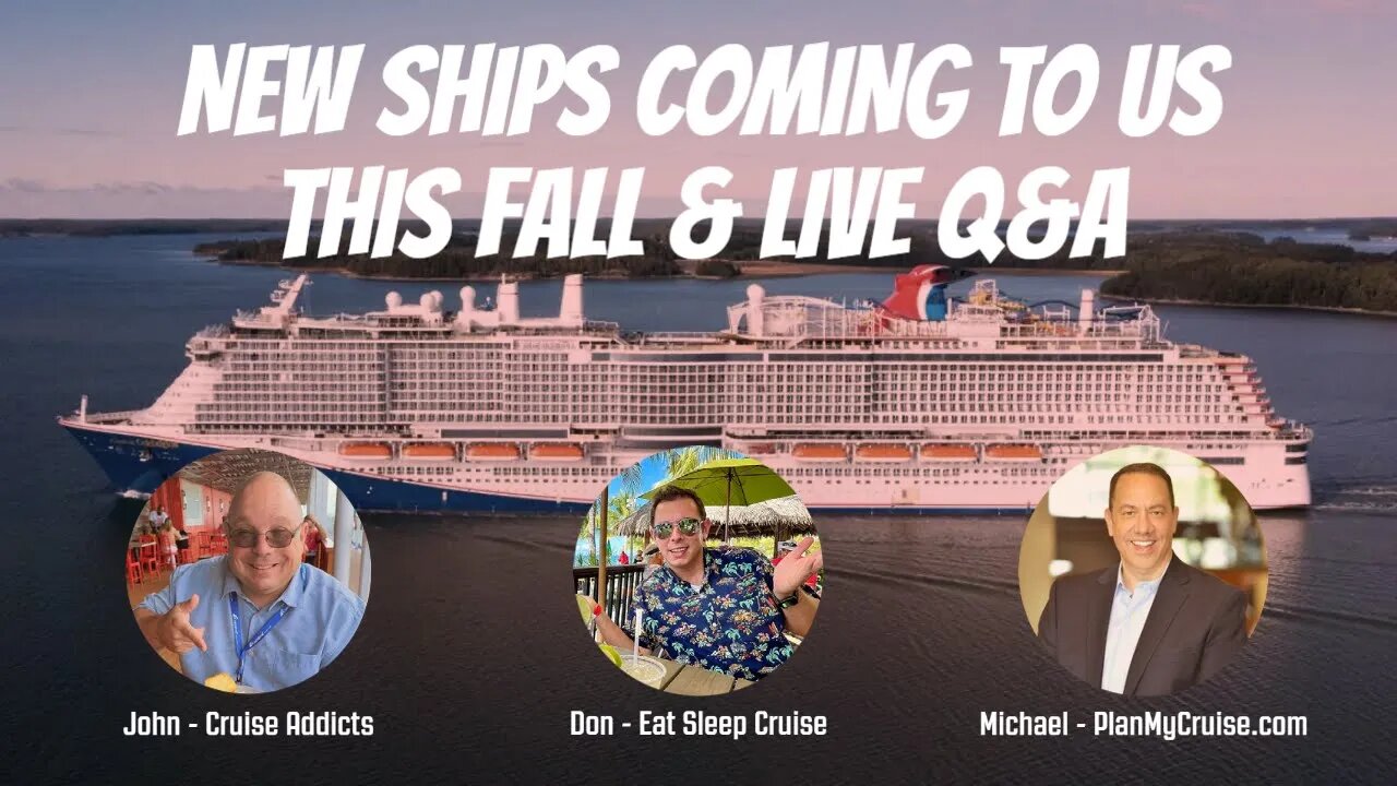 New Ships Coming To US In Fall 2022 - Ask Your Cruise Questions!