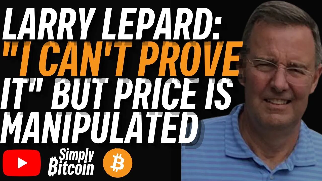 LAWRENCE LEPARD: "I Can't Prove it" But Bitcoin Price Feels Suppressed