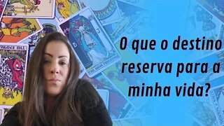 O que o destino reserva para minha vida?