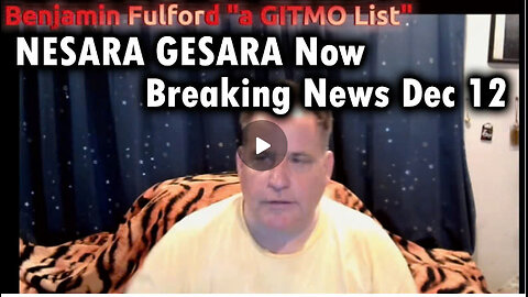 Benjamin Fulford "A GITMO List" - NESARA/ GESARA Now | Breaking News Dec 12