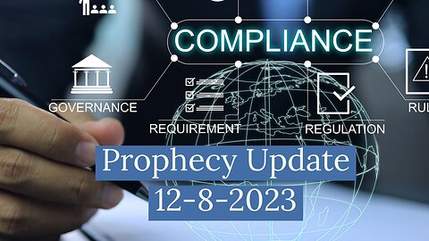 Prophecy Update 12-8-2023