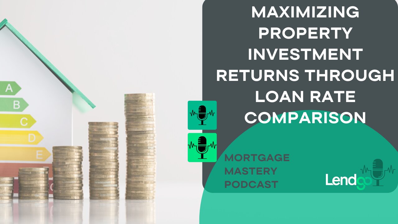 Maximizing Property Investment Returns through Loan Rate Comparison: 11 of 11