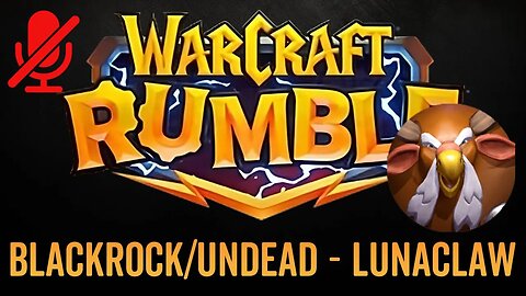 WarCraft Rumble - No Commentary Gameplay - Blackrock / Undead - Lunaclaw