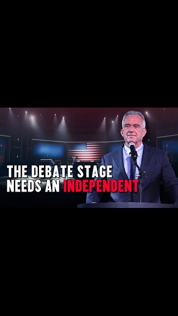 RFK Jr.: The Debate Stage Needs An Independent