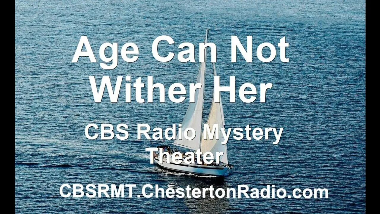 Age Can Not Wither Her - CBS Radio Mystery Theater