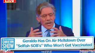 Geraldo Has On Air Meltdown Over "Selfish SOB's" Who Won't Get Vaccinated