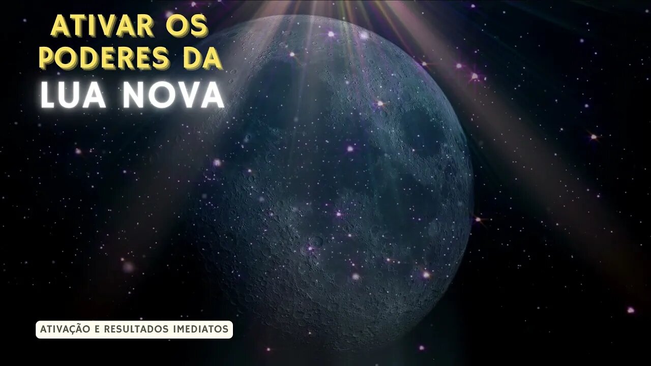 Ative agora os poderes da Lua Nova - Extremamente poderoso | Resultados imediatos