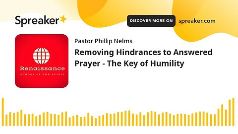 Removing Hindrances to Answered Prayer - The Key of Humility