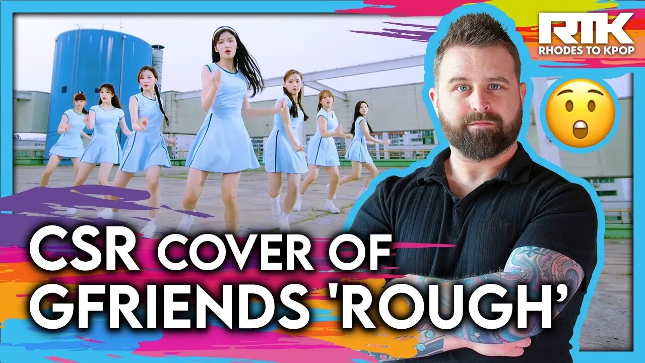 CSR (첫사랑) cover of GFRIEND (여자친구)- 'Rough' MV (Reaction)