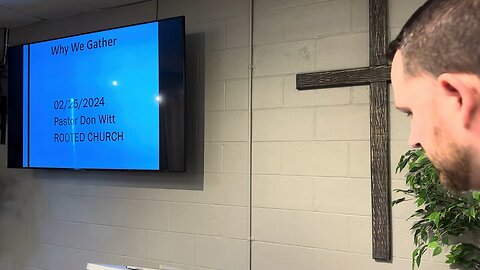 02/25/2024 Pastor Don Witt - Why We Gather