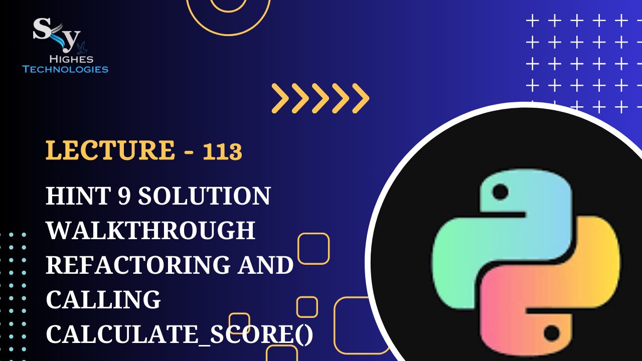 113. Hint 9 Solution Walkthrough Refactoring and calling calculate_score() | Skyhighes | Python