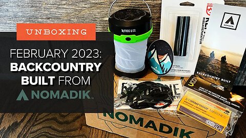 Unboxing the February 2023 "Backcountry Built" Box from Nomadik