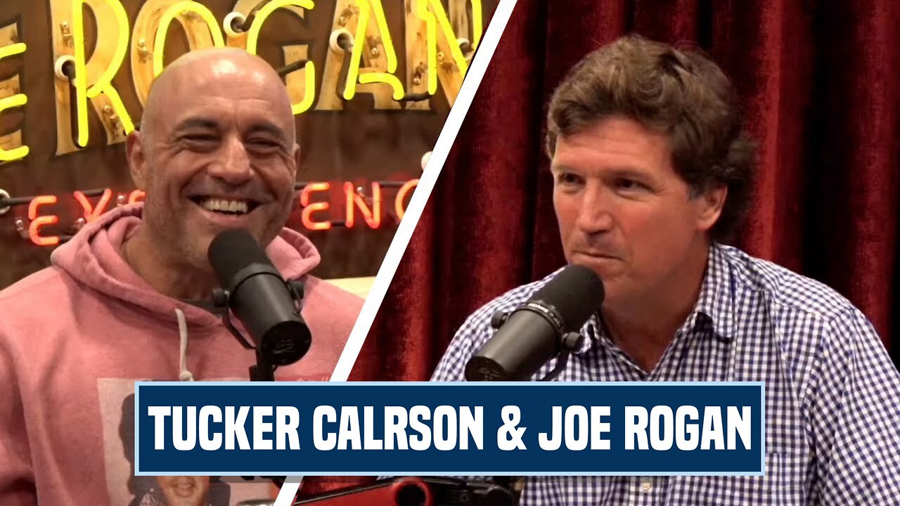 TUCKER CARLSON and JOE ROGAN INTERVIEW - JOE ROGAN EXPRIENCE