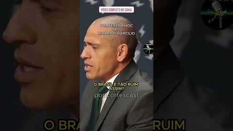O BRASIL É TÃO RUIM ASSIM #shorts #brasil #professorhoc #ricardomarcilio #cortesdepodcast
